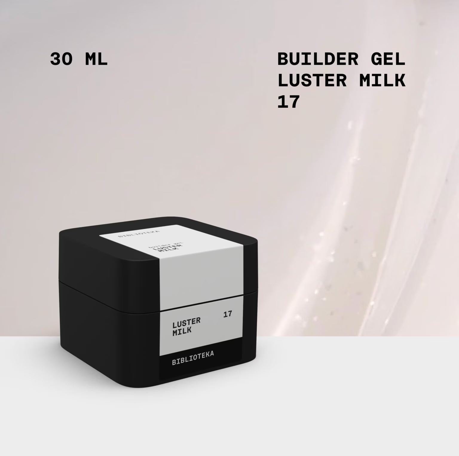 BIBLIOTEKA Builder Gel № 17 Milk LUSTER – Milky with Shimmer, 30 ml